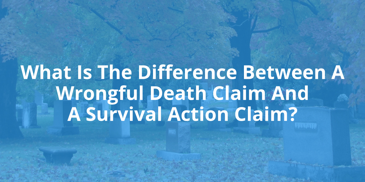 Differences Between Wrongful Death and Survival Actions