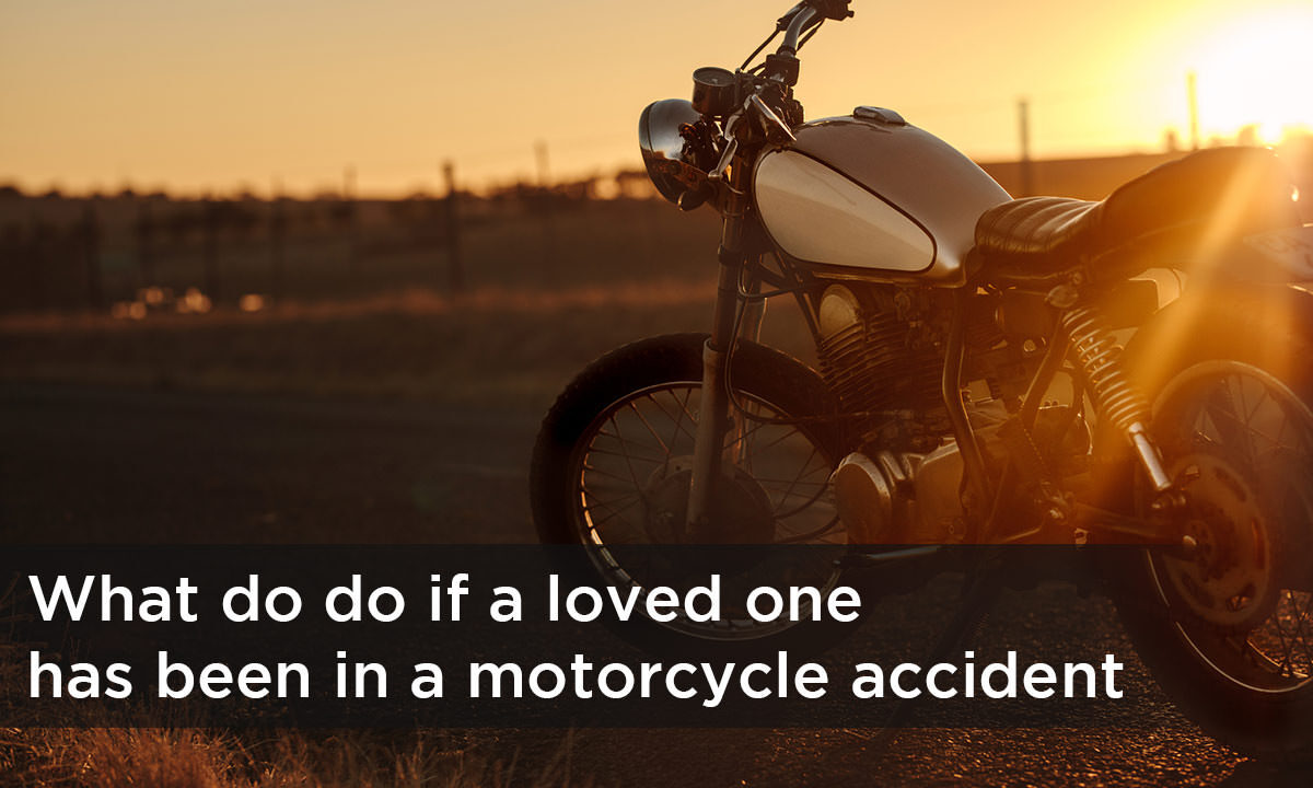 What to Do When a Family Member Is Injured in a Motorcycle Accident