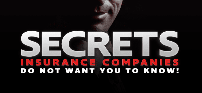 Secrets Insurance Companies Don’t Want You to Know